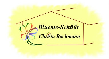 Blueme-Schüür Christa Bachmann