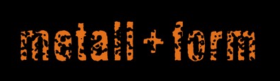 Metall + Form